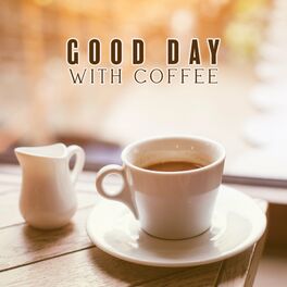 Album cover of Good Day with Coffee (Lazy Morning Jazz for Serene Mood)