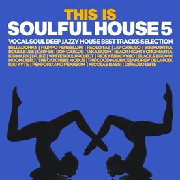 Album cover of This Is Soulful House Vol. 5