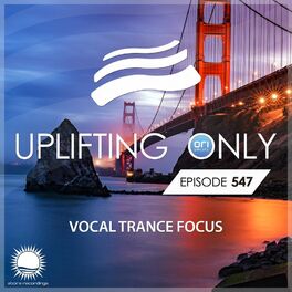 Album cover of Uplifting Only 547: No-Talking DJ Mix (Vocal Trance Focus August 2023) [FULL]