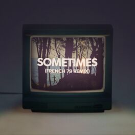 Album cover of Sometimes (French 79 Remix)
