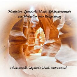 Album cover of Meditative, Sphärische Musik, Sphärenharmonie zur Meditation oder Entspannung (Geheimnisvolle, Mystische Musik, Instrumental)