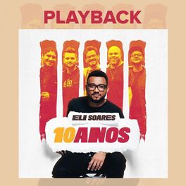 Album cover of Eli Soares 10 Anos (Playback)
