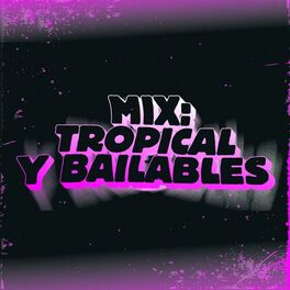 Album cover of Mix: Tropical y bailables
