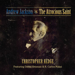 Album cover of Andrew Jackson - The Atrocious Saint