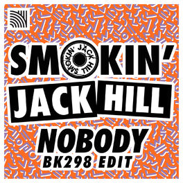 Album cover of Smokin' Jack Hill - Nobody (Bk298 Edit)