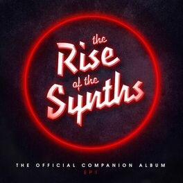 Album cover of The Rise of the Synths Ep1 (The Official Companion Album)