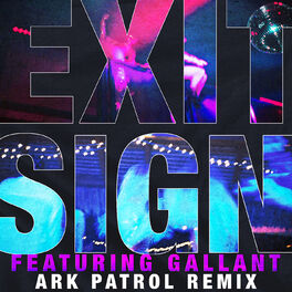 Album cover of Exit Sign (feat. Gallant) (Ark Patrol Remix)