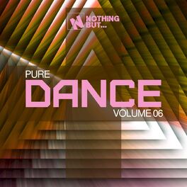 Album cover of Nothing But... Pure Dance, Vol. 06
