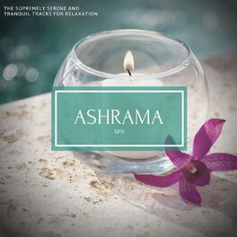 Album cover of Ashrama Spa - The Supremely Serene And Tranquil Tracks For Relaxation