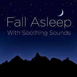 Album cover of Fall Asleep with Soothing Sounds