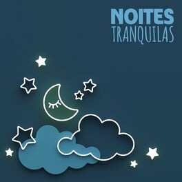 Album cover of Noites Tranquilas: Sono Mágico para Bebês, Doces Ruídos, Sono Reparador a Noite Toda