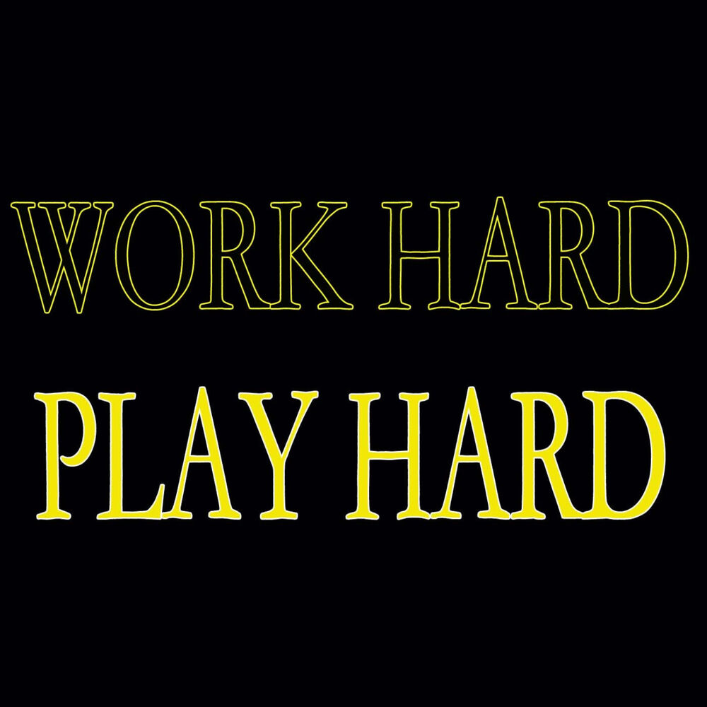 Hard слова. Play hard обложка. Work hard Play hard.