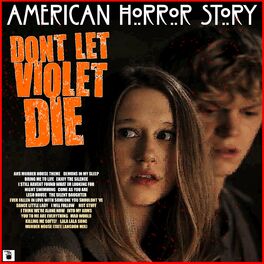 Album cover of American Horror Story- Don't Let Violet Die!