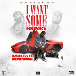 Album cover of I Want Some Money