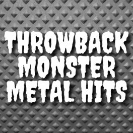 Album cover of Throwback Monster Metal Hits