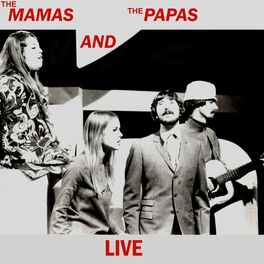 Album cover of The Mamas and The Papas Live