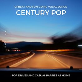 Album cover of Century Pop - Upbeat And Fun-Going Vocal Songs For Drives And Casual Parties At Home, Vol. 25