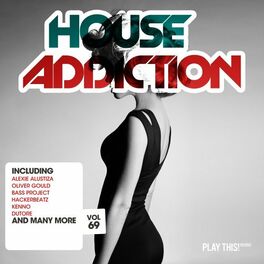 Album cover of House Addiction, Vol. 69