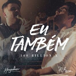 Album cover of Eu Também (100 Bilhões X) [So Will I (100 Billion X)]