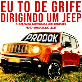 Album cover of Eu To de Grife, Dirigindo um Jeep
