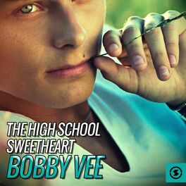 Album cover of The High School Sweetheart: Bobby Vee