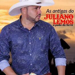 Album cover of As Antigas do Juliano Lemos: O Peão do Forró