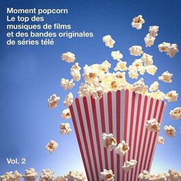 Album cover of Moment popcorn, Vol. 2 (Le top des musiques de films et des bandes originales de séries télé)