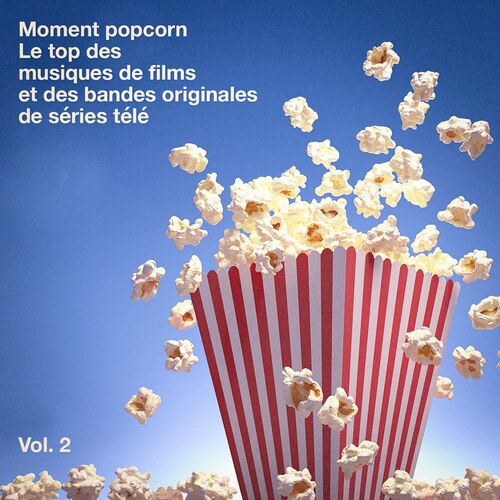 Bandes Originales - Moment Popcorn, Vol. 2 (Le Top Des Musiques De ...