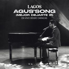 Album cover of Agus' Song (Mejor Dejarte Ir) (En Vivo Desde Caracas)