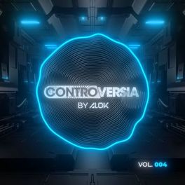 Album cover of CONTROVERSIA by Alok Vol. 004
