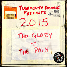 Album cover of Trashmouth Records Presents: 2015 The Glory and the Pain