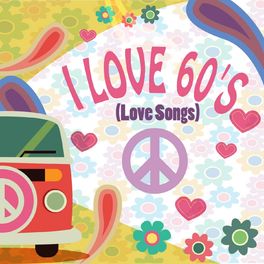 Album cover of I LOVE 60'S (Love Songs)
