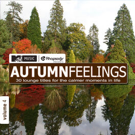 Album cover of MTV Music Powered By Rhapsody Pres. Autumn Feelings 4 - 30 Lounge titles for the calmer moments in life