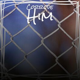 Album cover of Corrode Him