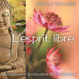 Album cover of L'esprit libre : Musique pour relaxation et méditation
