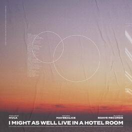 Album cover of I Might As Well Live In A Hotel Room (feat. Maybealice)