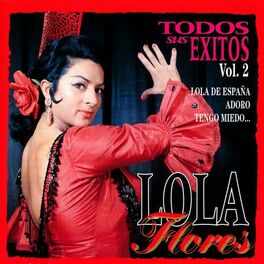 Album cover of Lola Flores : Todos Sus Exitos, Vol.2