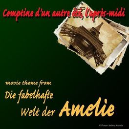 Album cover of Comptine d'un autre été, l'après-midi (Die fabelhafte Welt der Amelie Movie Theme)