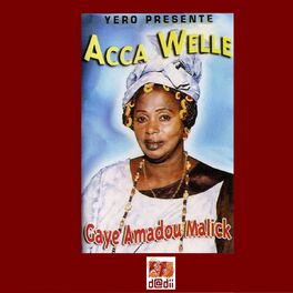 Acca Welle - Gaye Amadou Malick: lyrics and songs