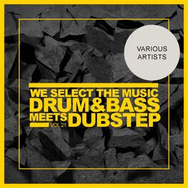 Album cover of We Select The Music, Vol.21: Drum & Bass Meets Dubstep