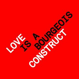 Album cover of Love is a Bourgeois Construct (Remixes)