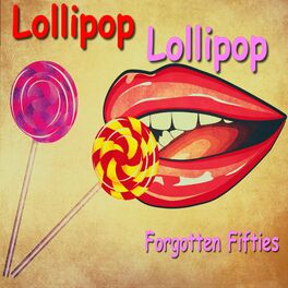 Album cover of Lollipop Lollipop (Forgotten Fifties)