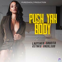 Album cover of Push Yah Body (feat. Lady Shen, Crucito & Keyako)