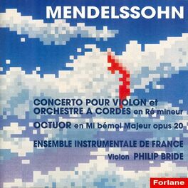 Album cover of Felix Mendelssohn: Concerto pour violon et orchestre à cordes in D Minor - Octuor in E-Flat Major, Op. 20