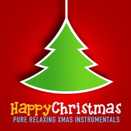 Album cover of Happy Christmas (Pure Relaxing Xmas Instrumentals)