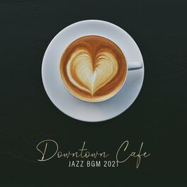 Album cover of Downtown Cafe (Jazz BGM 2021)