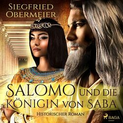 Salomo und die Königin von Saba (Historischer Roman)