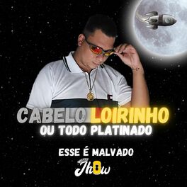 Album cover of Cabelo Loiro ou Platinado, Esse É Malvado