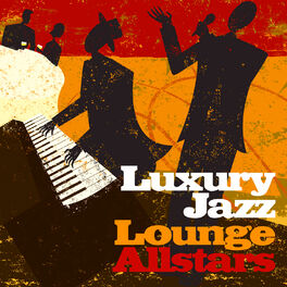 Album cover of Luxury Jazz Lounge Allstars
