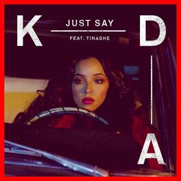 Album cover of Just Say (feat. Tinashe)